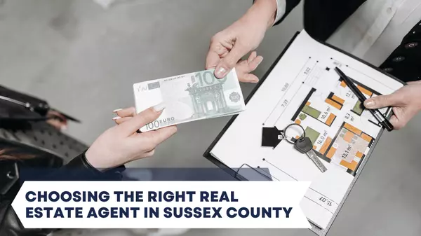 Choosing the Right Real Estate Agent in Sussex County