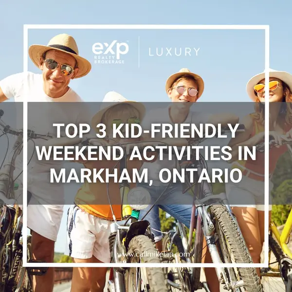 Top 3 Kid-Friendly Weekend Activities in Markham, Ontario,Michael Lau