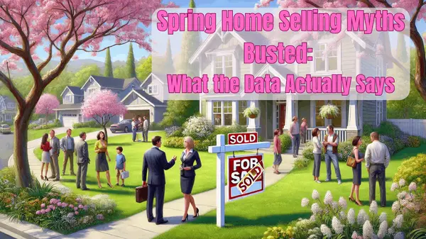 Spring Home Selling Myths Busted: What the Data Actually Says,Marina Golovatii