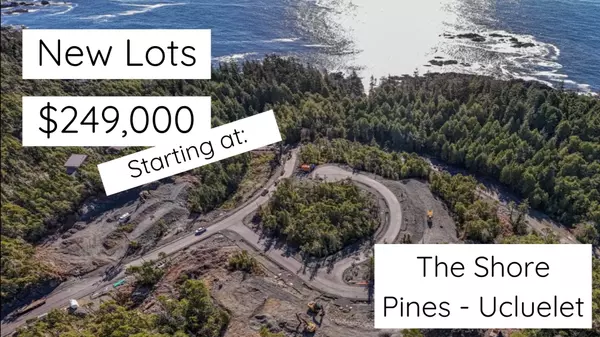 The Shore Pine Ridge - Ucluelet's Newest Buildable Lots