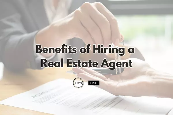 The Benefits of Hiring a Real Estate Agent,EWN Colorado