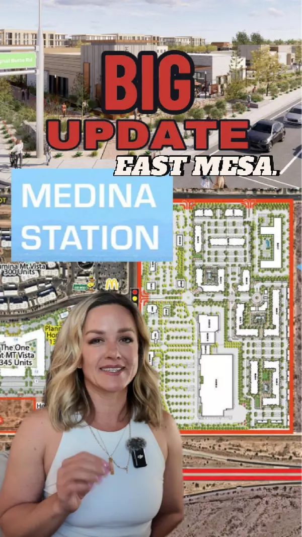 Medina Station is Coming to East Mesa...Everything You Need to Know About This Exciting New Development,Jessica Vukobratovich