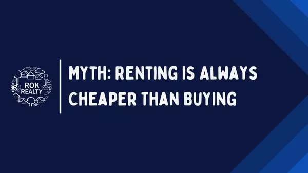 Myth Busted: Renting is Always Cheaper Than Buying,Robert O'Keefe