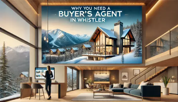 Buying in Whistler? Here’s Why You Need Your Own Agent