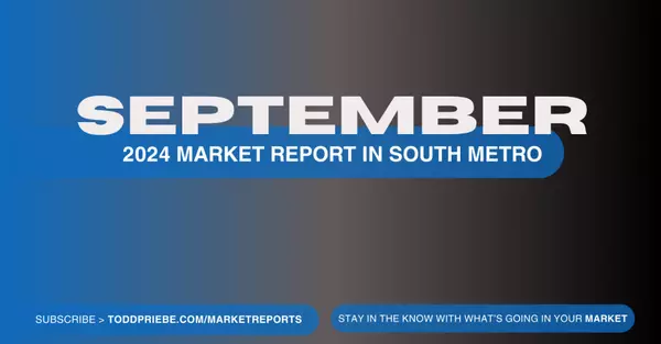 September 2024 Market Report in South Metro,Todd Priebe