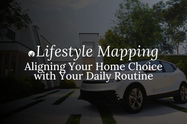 Lifestyle Mapping: Aligning Your Home Choice with Your Daily Routine,BHGRE Beyond