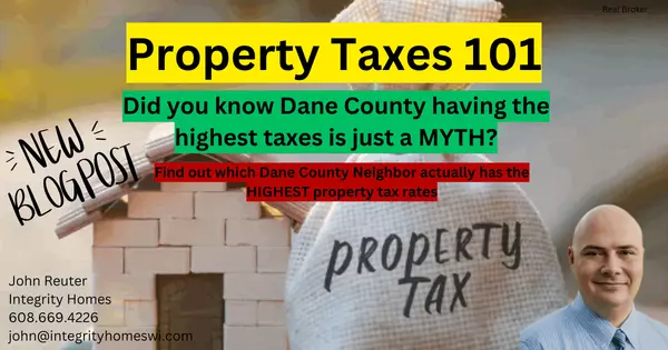 Breaking Down Property Tax Bills - Is Dane County Really the Highest?  You Might be Surprised!