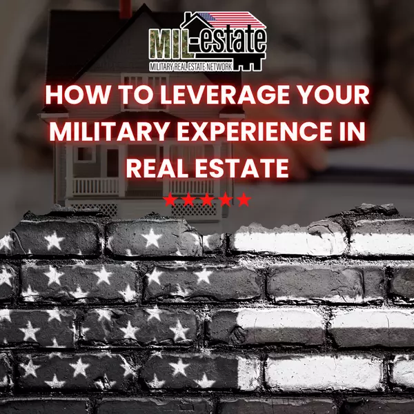 How to Leverage Your Military Experience in Real Estate