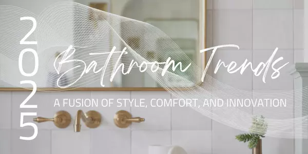 2025 Bathroom Trends: A Fusion of Style, Comfort, and Innovation