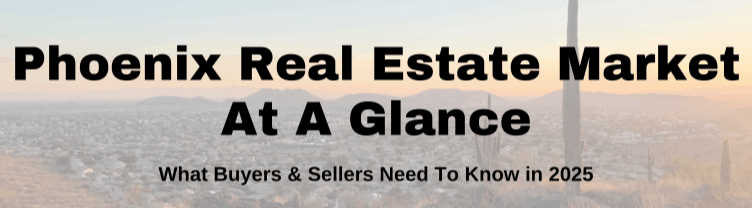Phoenix Arizona Housing Market at a Glance in 2025