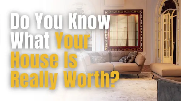 Do You Know What Your House Is Really Worth?,Kymberly Clem- McCreary