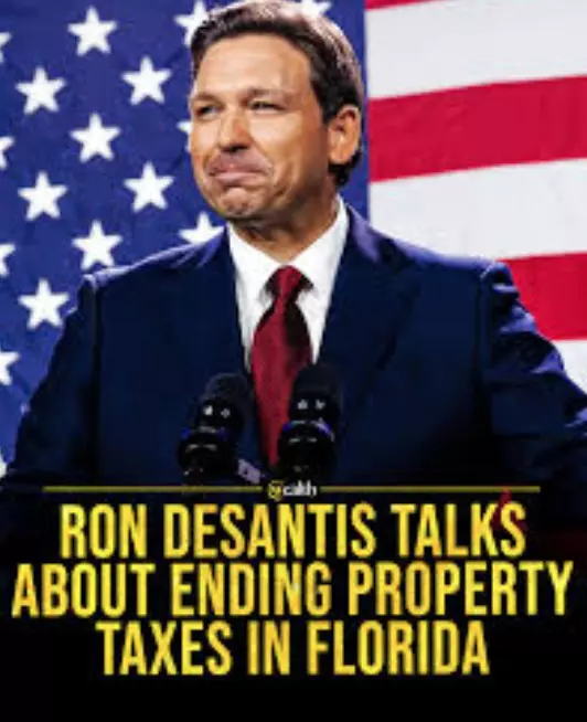 Gov. DeSantis's Plan to Eliminate Property Taxes – Impact on Floridians