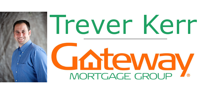 Trever Kerr - Gateway Mortgage Group (Preferred Lender)