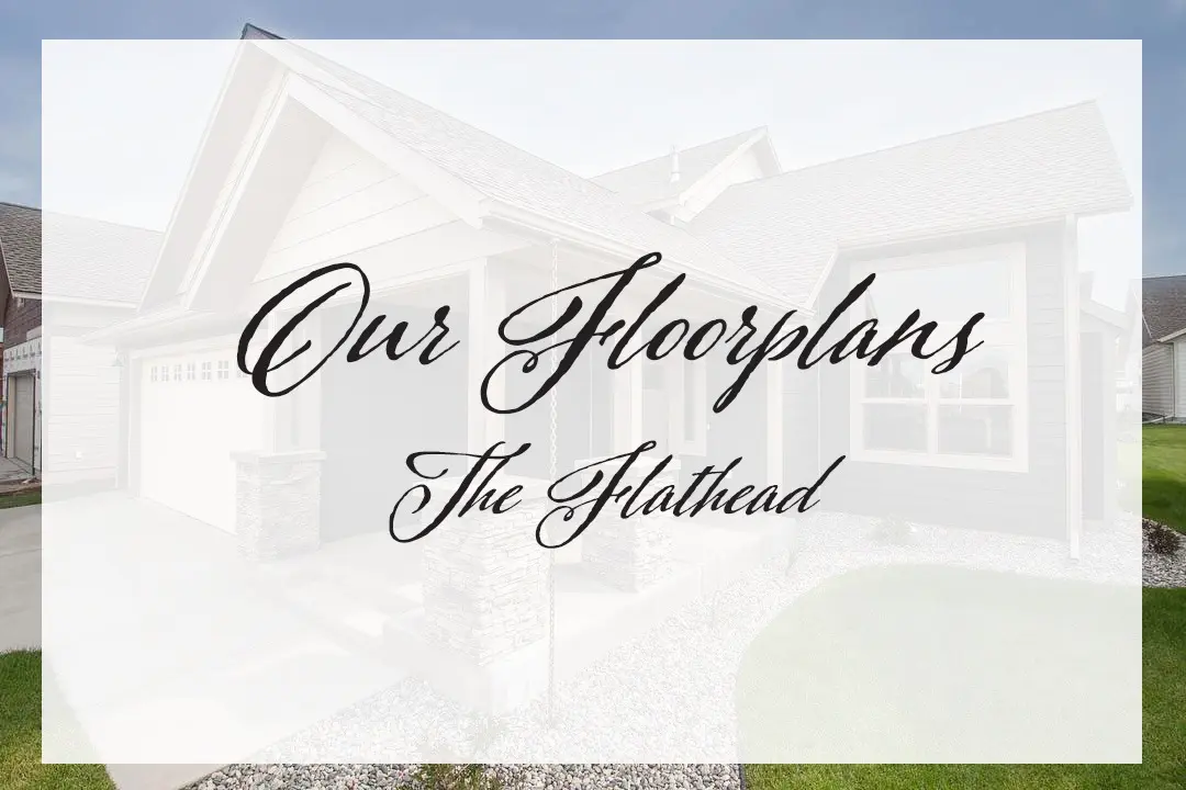 The Flathead Home Plan