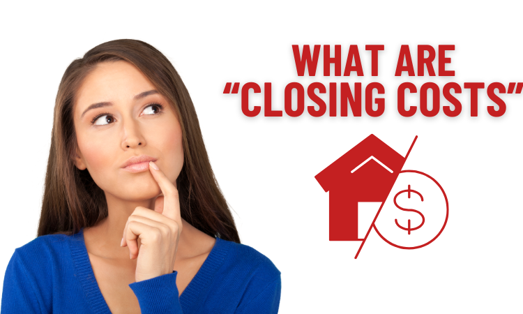 What are “Closing Costs”. How much are they Who pays them.png